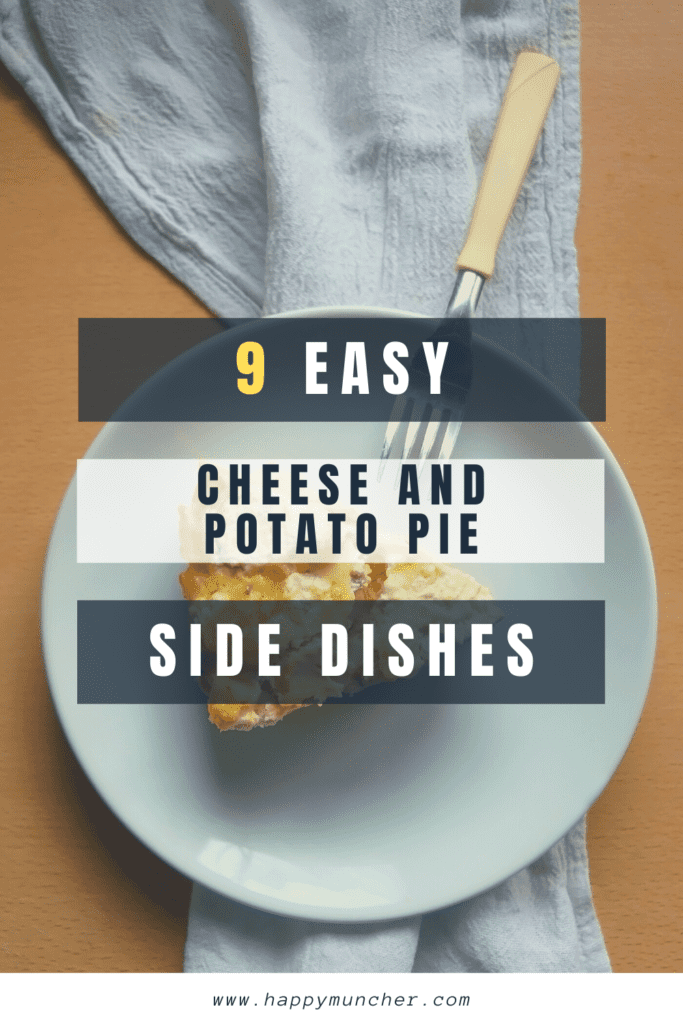 What to Serve with Cheese and Potato Pie