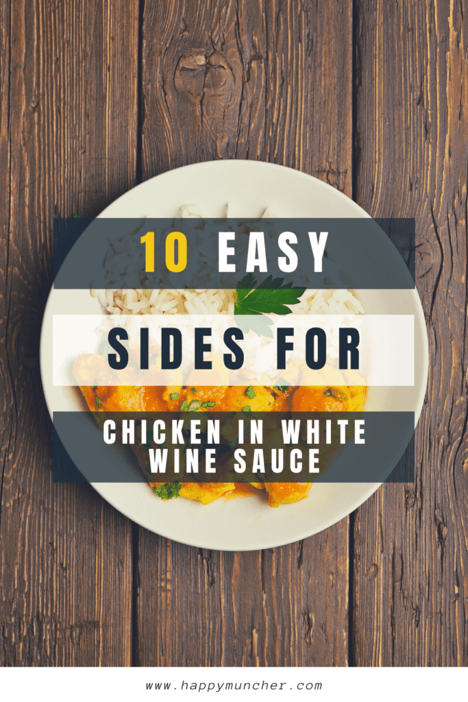 What to Serve with Chicken in White Wine Sauce