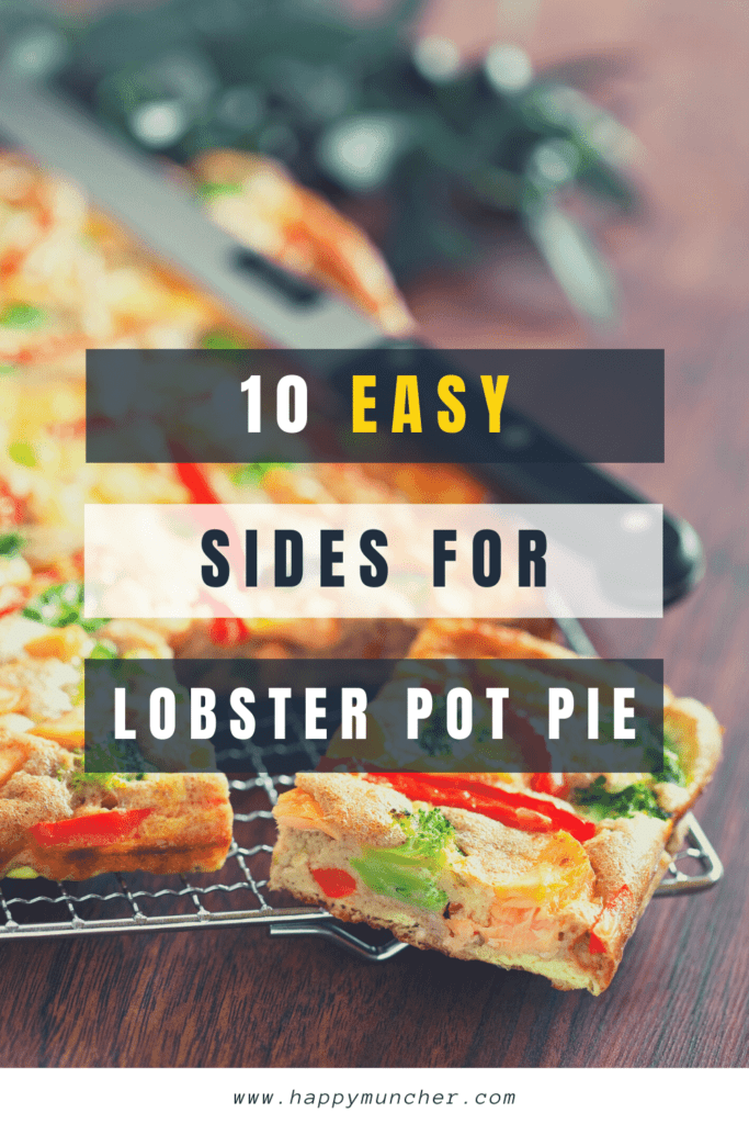What to Serve with Lobster Pot Pie