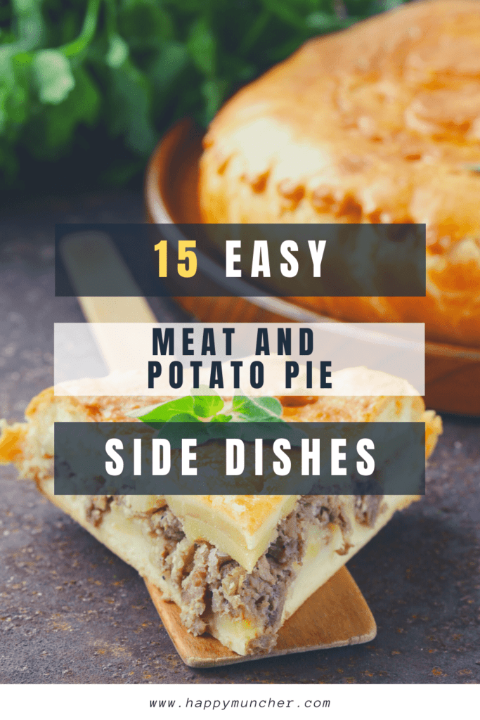 What to Serve with Meat and Potato Pie