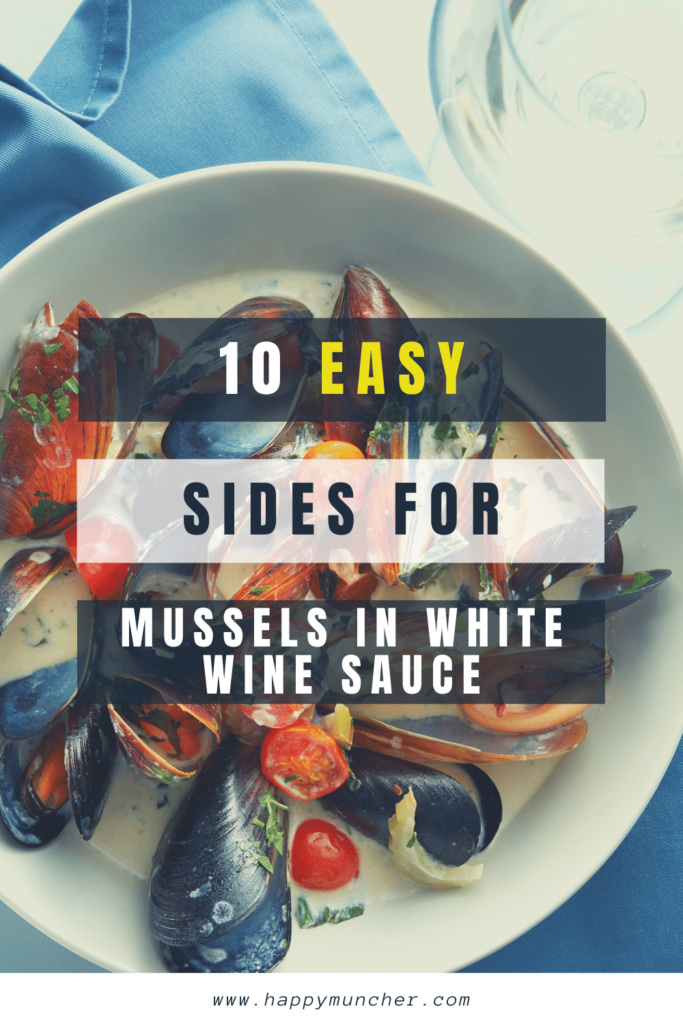 What to Serve with Mussels in White Wine Sauce