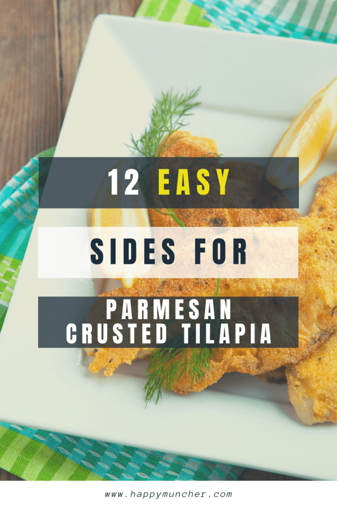 What to Serve with Parmesan Crusted Tilapia