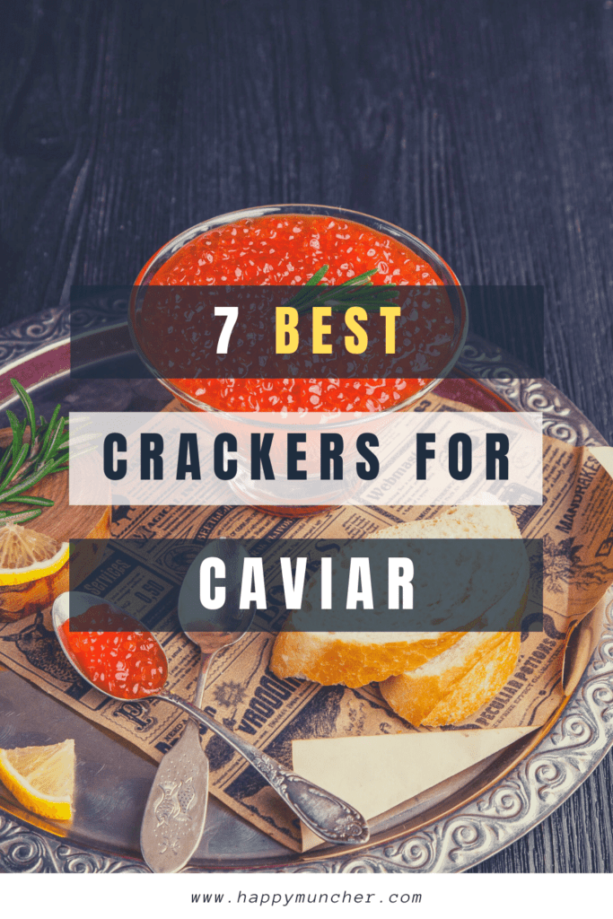 What Crackers Go with Caviar