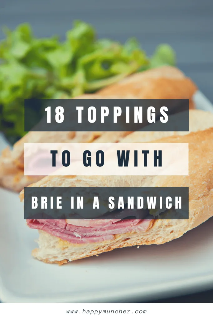 What Goes Well with Brie in A Sandwich
