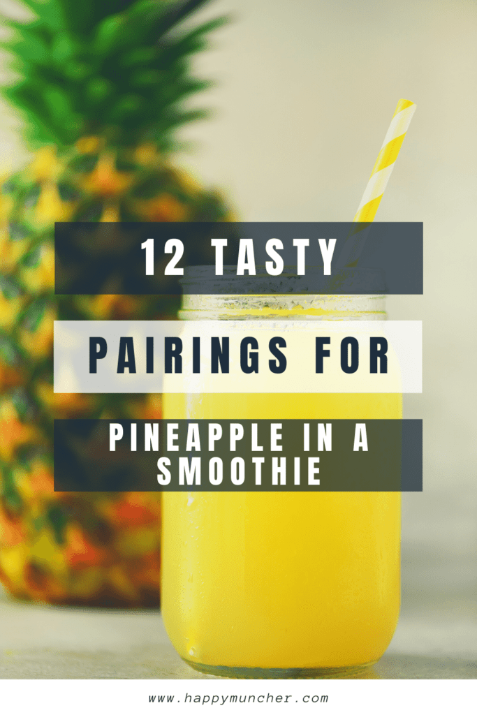 What Goes Well with Pineapple in A Smoothie