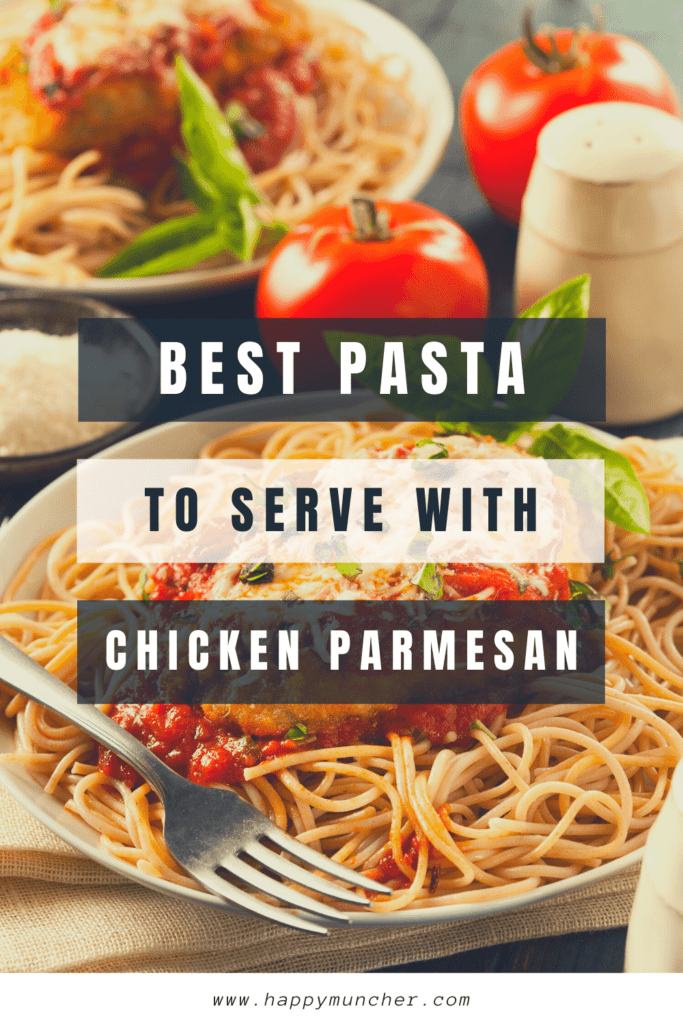 What Pasta to Serve with Chicken Parmesan