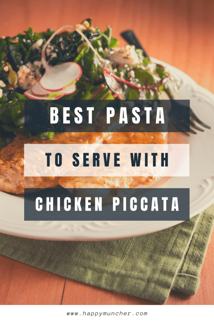 What Pasta to Serve with Chicken Piccata