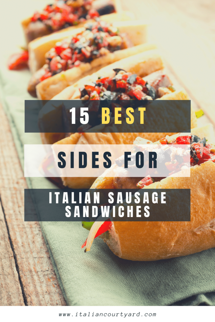What to Serve with Italian Sausage Sandwiches