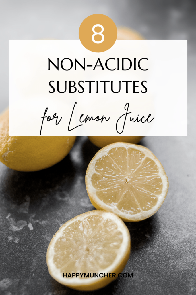 Non Acidic Substitutes for Lemon Juice