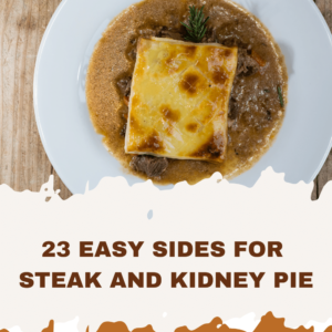 Steak and Kidney Pie Sides