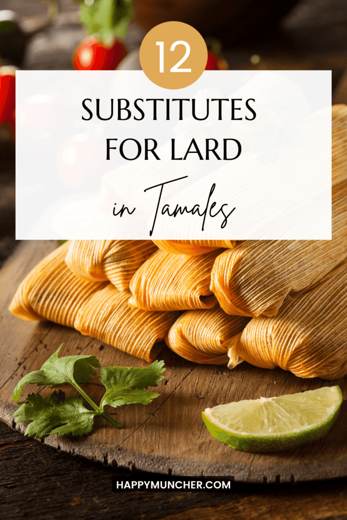 Substitutes for Lard in Tamales