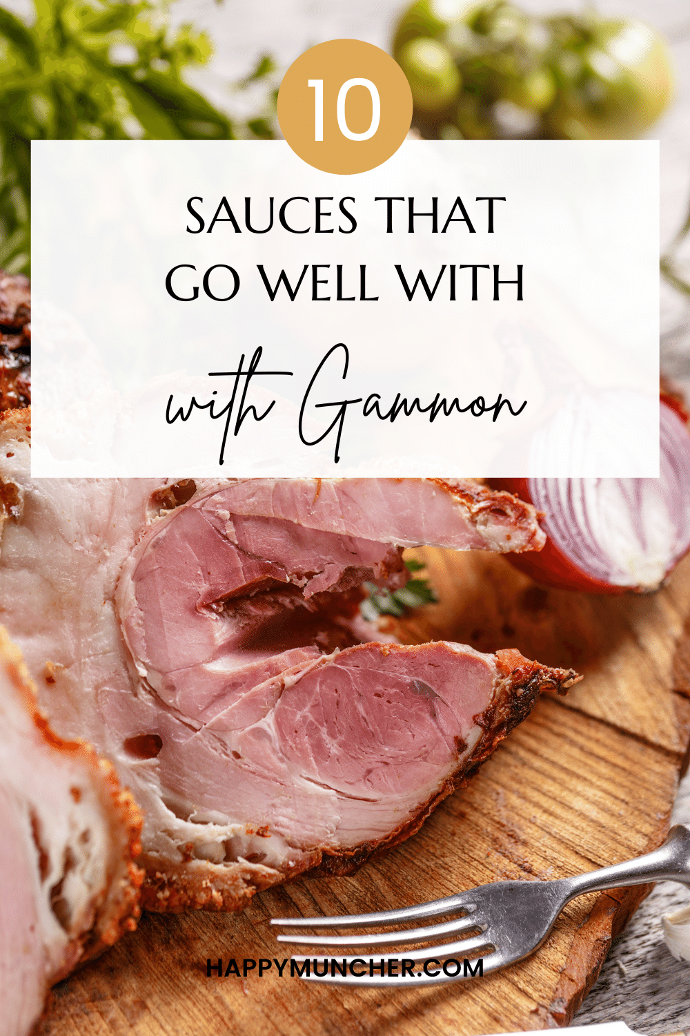 What Sauce Goes with Gammon? (10 Best Sauces) Happy Muncher