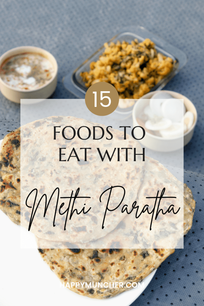 What to Eat with Methi Paratha