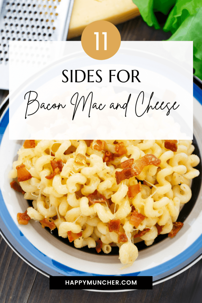 What to Serve with Bacon Mac and Cheese