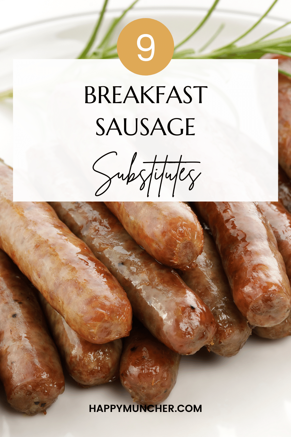 9 Best Breakfast Sausage Substitutes Happy Muncher