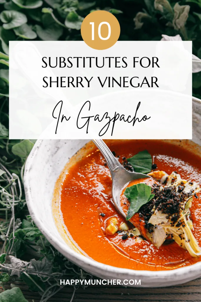 substitute for sherry vinegar In Gazpacho