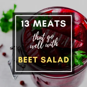 Meats that Go with Beet Salad