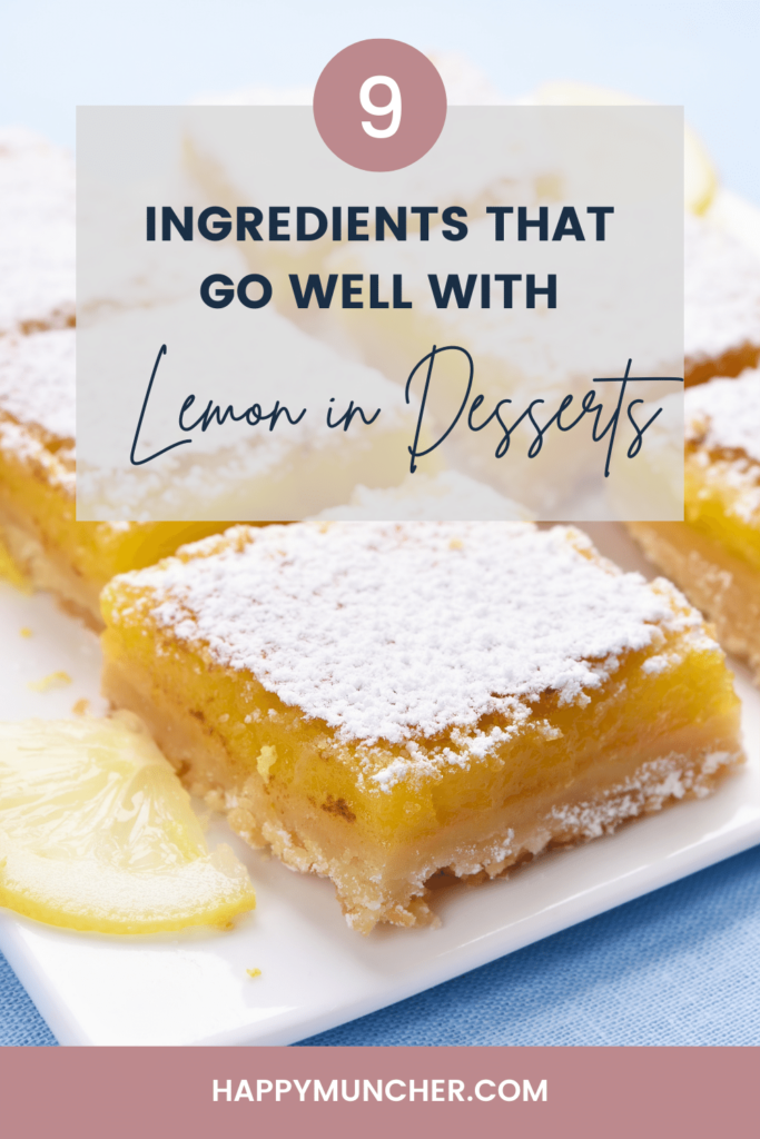 What Goes Well with Lemon in Desserts