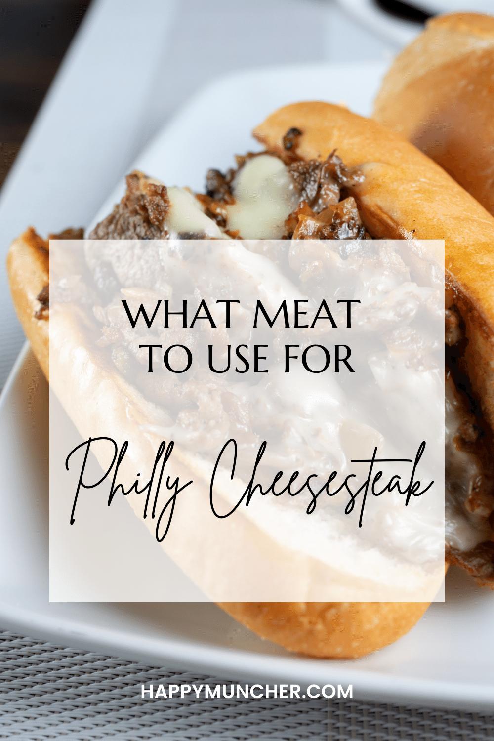 What Meat to Use for Philly Cheesesteak Happy Muncher