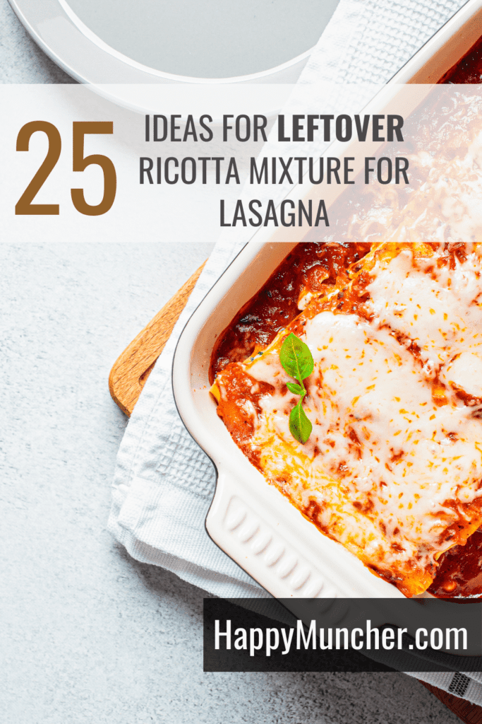 What to Do with Leftover Ricotta Mixture for Lasagna