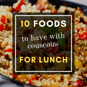 What to Have with Couscous for Lunch