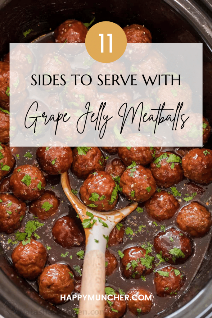 What to Serve with Grape Jelly Meatballs