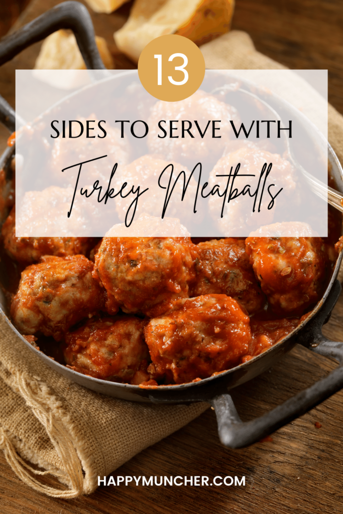 What to Serve with Turkey Meatballs