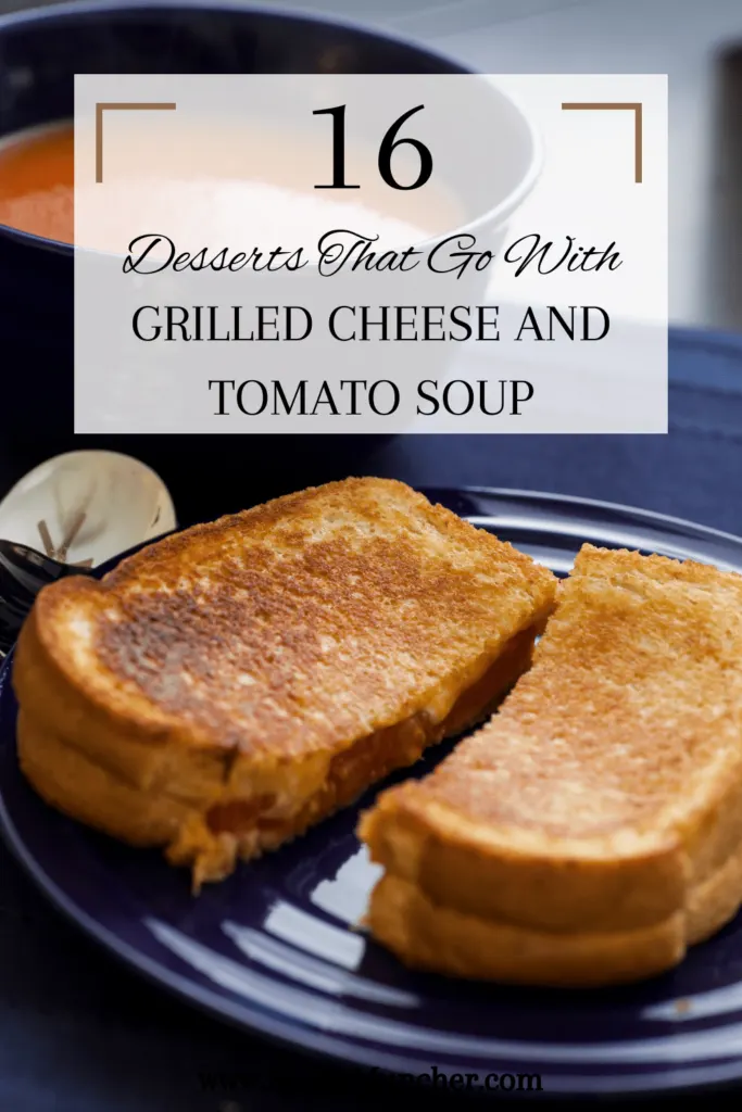 what dessert goes with grilled cheese and tomato soup