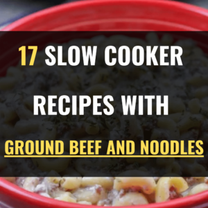 Crockpot Recipes with Ground Beef and Noodles
