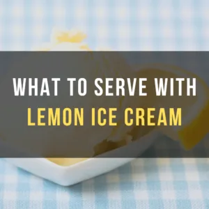What to Serve with Lemon Ice Cream