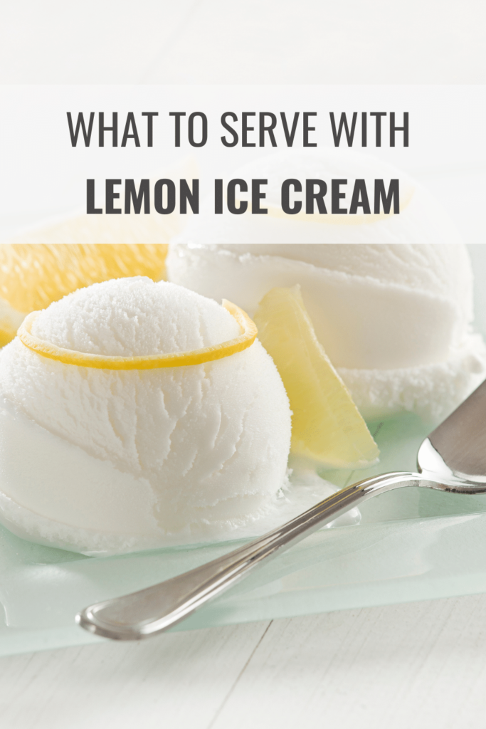 What to Serve with Lemon Ice Cream