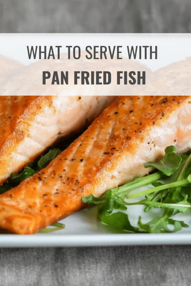 What to Serve with Pan Fried Fish (15 Easy Sides) Happy Muncher