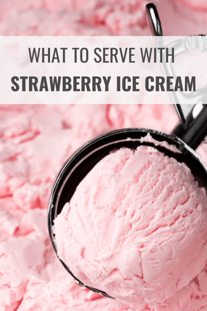 What to Serve with Strawberry Ice Cream