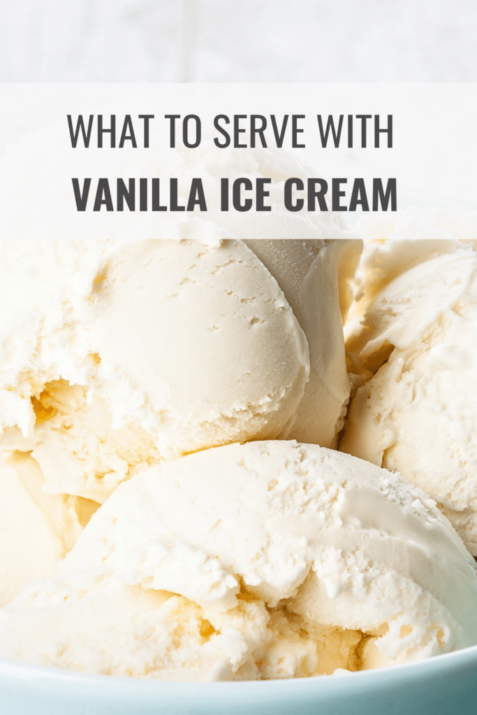 What to Serve with Vanilla Ice Cream