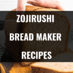 Best Zojirushi Bread Maker Recipes