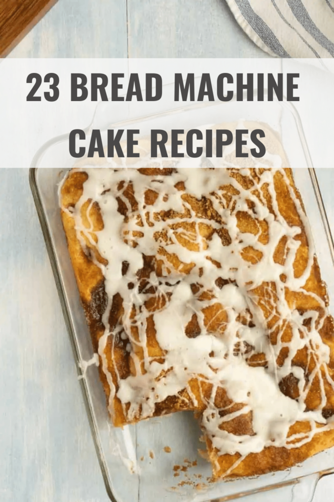 Bread Machine Cake Recipes