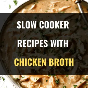 Crockpot Recipes with Chicken Broth