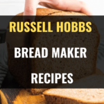 Russell Hobbs Bread Maker Recipes