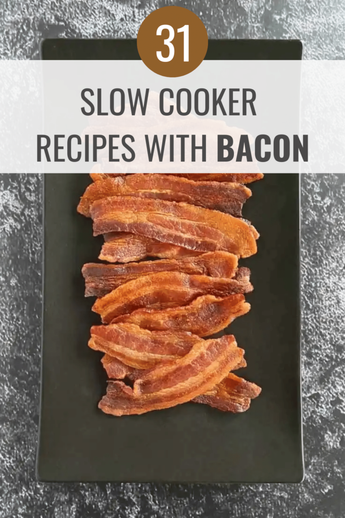 Slow Cooker Recipes with Bacon