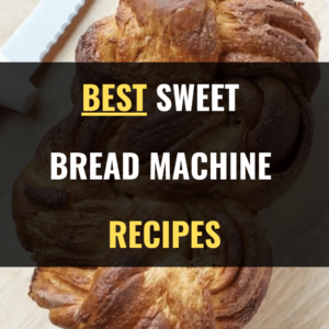 Sweet Bread Machine Recipes