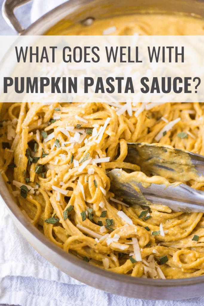 What Goes Well with Pumpkin Pasta Sauce