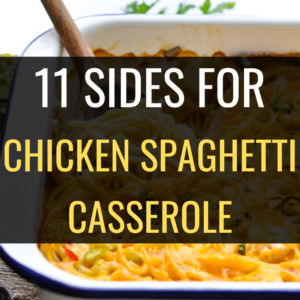 What Goes with Chicken Spaghetti Casserole