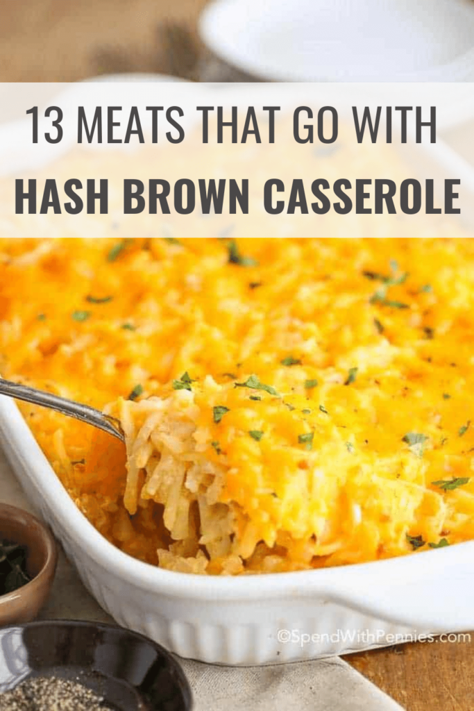 What Meat Goes with Hash Brown Casserole