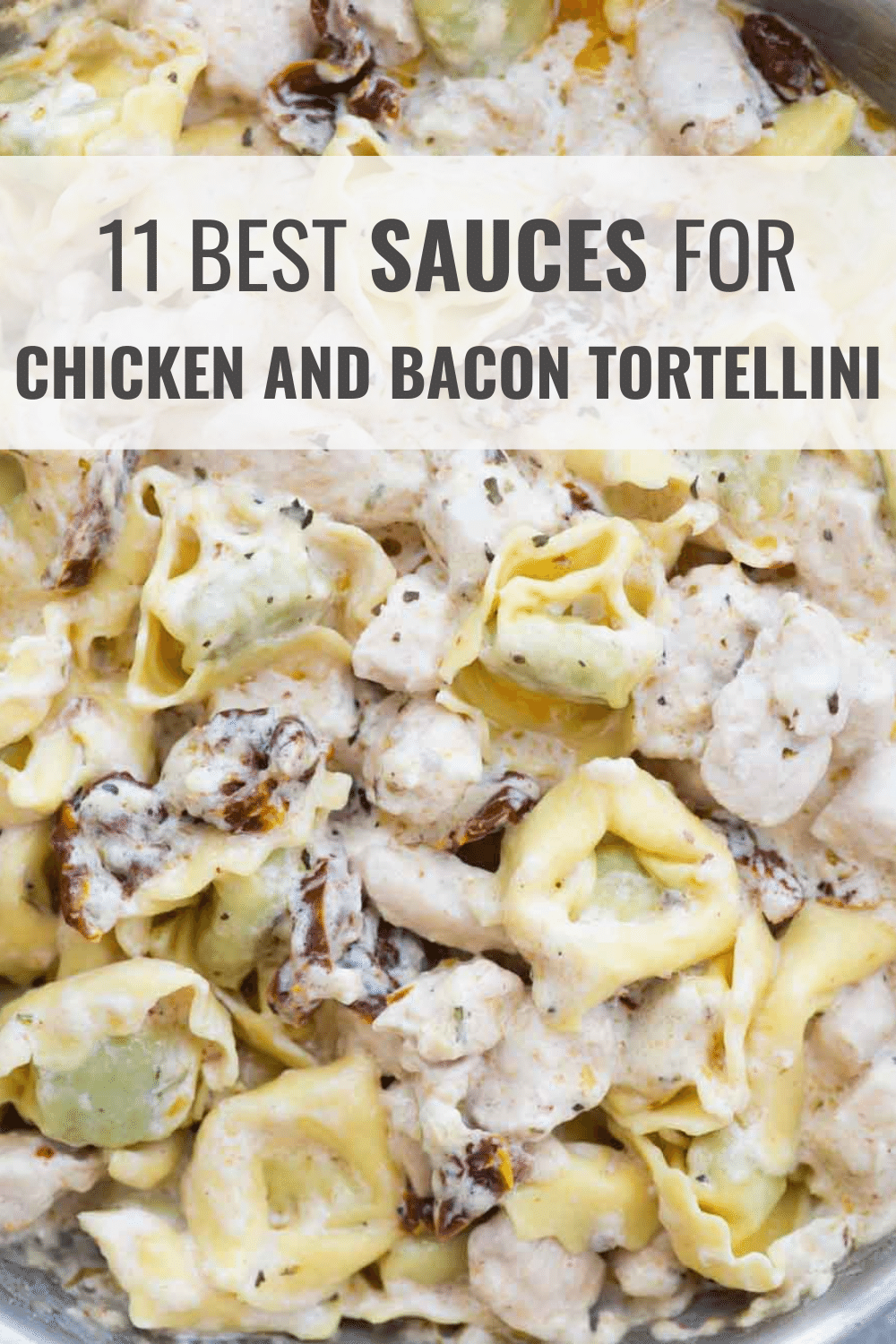 What Sauce Goes with Chicken and Bacon Tortellini? – Happy Muncher
