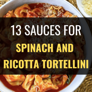 What Sauces Go Well with Spinach and Ricotta Tortellini