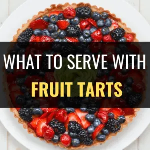 What to Serve with A Fruit Tart