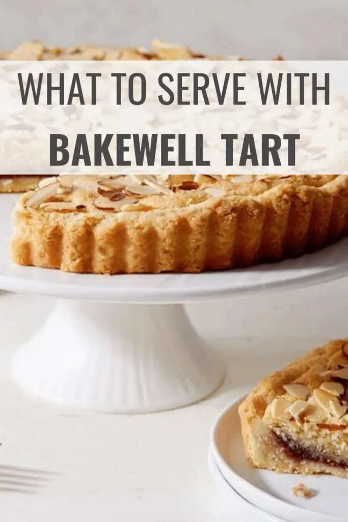 What to Serve with Bakewell Tart