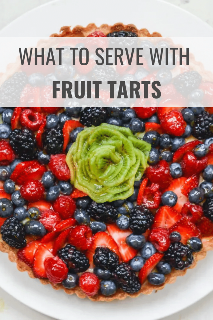 What to Serve with Fruit Tart