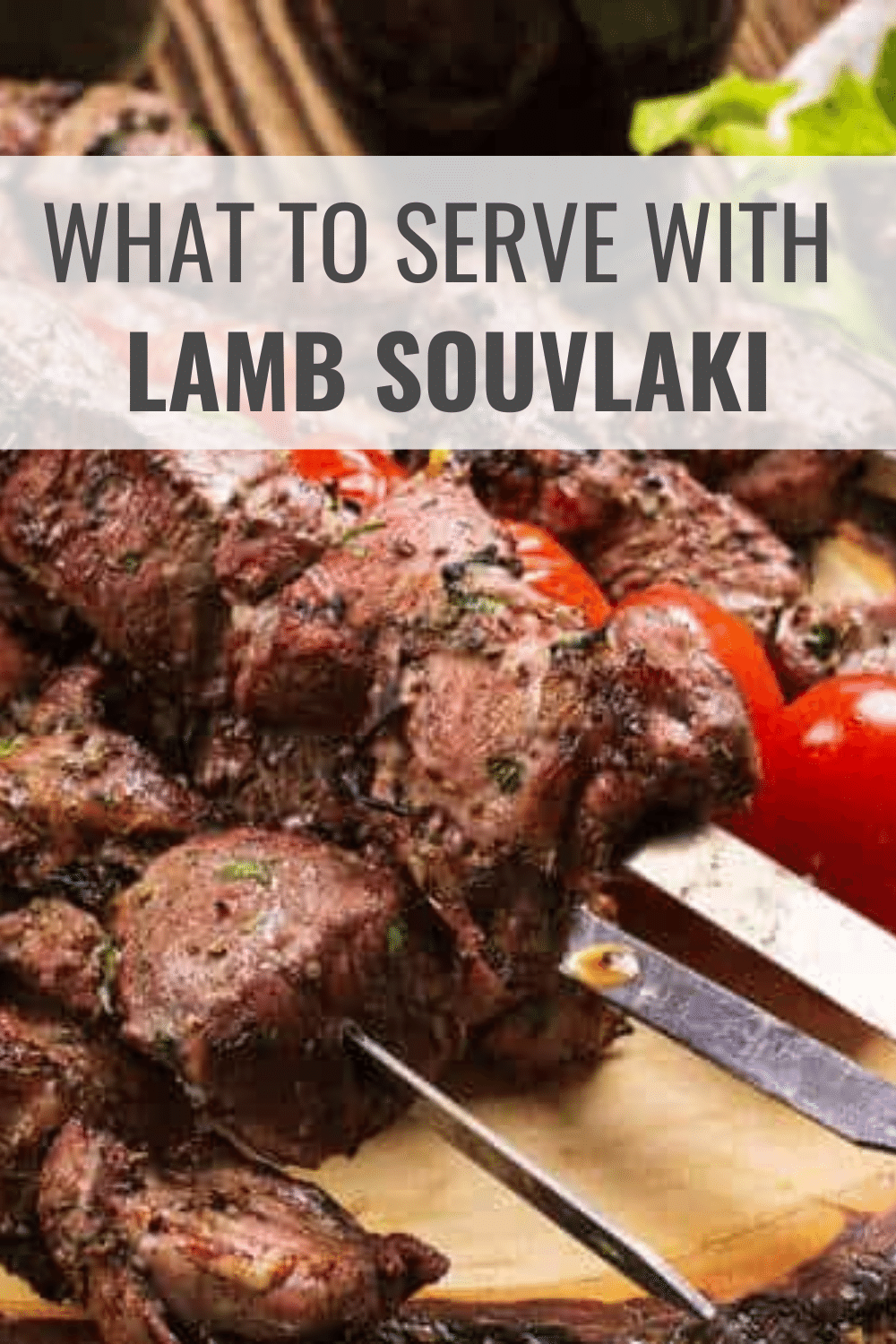 What to Serve with Lamb Souvlaki (15 Best Sides) Happy Muncher