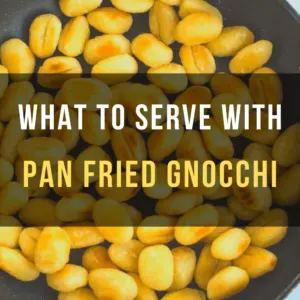 What to Serve with Pan Fried Gnocchi